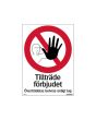 Skylt Tillträde förbjudet 210x297mm