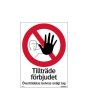 Skylt Tillträde förbjudet 210x297mm